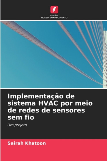 Implementacao de sistema HVAC por meio de redes de sensores sem fio by Sairah Khatoon - Paperback