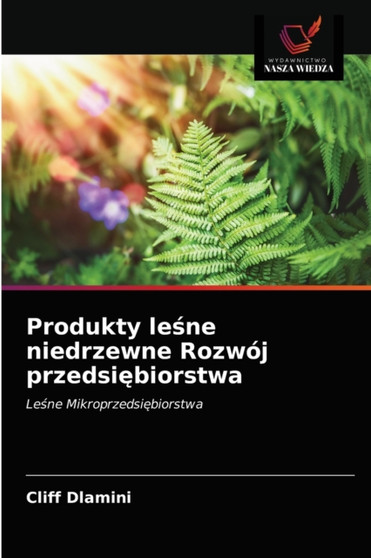 Produkty leśne niedrzewne Rozwoj przedsiębiorstwa by Cliff Dlamini - Paperback
