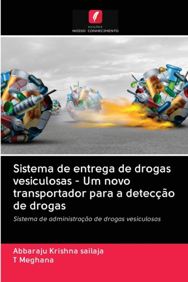Sistema de entrega de drogas vesiculosas - Um novo transportador para a deteccao de drogas by Abbaraju Krishna Sailaja - Paperback