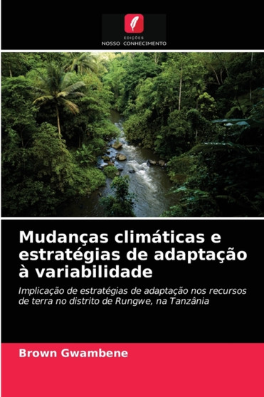 Mudancas climaticas e estrategias de adaptacao a variabilidade by Brown Gwambene - Paperback