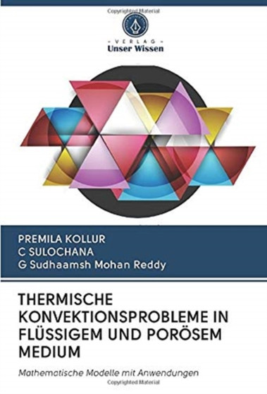 Thermische Konvektionsprobleme in Flussigem Und Porosem Medium by Premila Kollur - Paperback