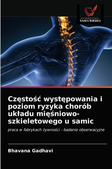 Częstośc występowania i poziom ryzyka chorob ukladu mięśniowo-szkieletowego u samic by Bhavana Gadhavi - Paperback