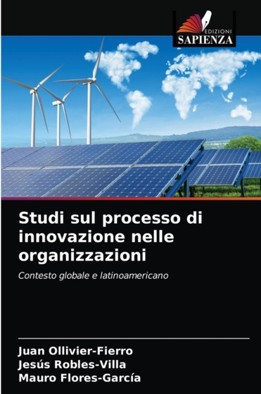 Studi sul processo di innovazione nelle organizzazioni by Juan Ollivier-Fierro - Paperback