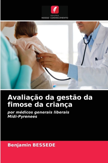 Avaliacao da gestao da fimose da crianca by Benjamin Bessede - Paperback