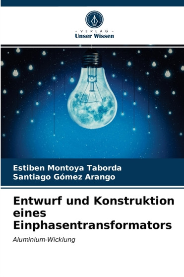 Entwurf und Konstruktion eines Einphasentransformators by Estiben Montoya Taborda - Paperback