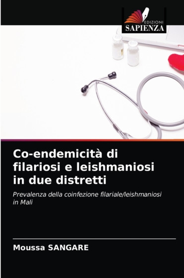 Co-endemicita di filariosi e leishmaniosi in due distretti by Moussa Sangare - Paperback