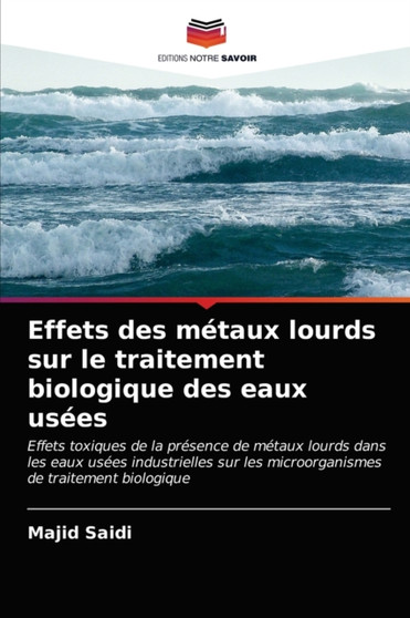Effets des metaux lourds sur le traitement biologique des eaux usees by Majid Saidi - Paperback
