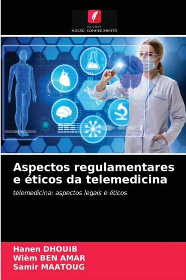 Aspectos regulamentares e eticos da telemedicina by Hanen Dhouib - Paperback