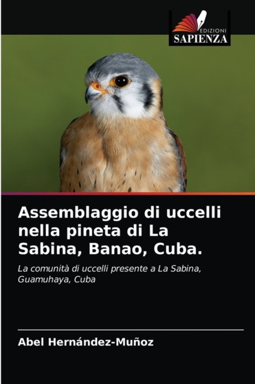 Assemblaggio di uccelli nella pineta di La Sabina, Banao, Cuba. by Abel Hernandez-Munoz - Paperback
