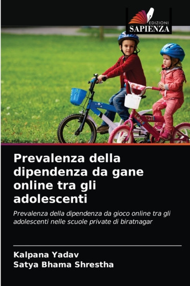 Prevalenza della dipendenza da gane online tra gli adolescenti by Kalpana Yadav - Paperback