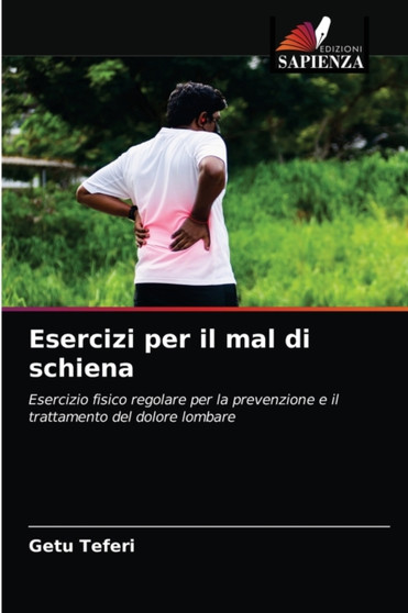 Esercizi per il mal di schiena by Getu Teferi - Paperback
