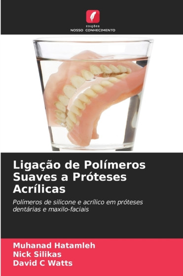 Ligacao de Polimeros Suaves a Proteses Acrilicas by Muhanad Hatamleh - Paperback