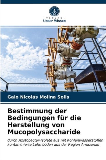 Bestimmung der Bedingungen fur die Herstellung von Mucopolysaccharide by Galo Nicolas Molina Solis - Paperback