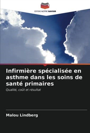 Infirmiere specialisee en asthme dans les soins de sante primaires by Malou Lindberg - Paperback