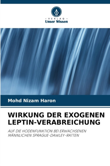 Wirkung Der Exogenen Leptin-Verabreichung by Mohd Nizam Haron - Paperback