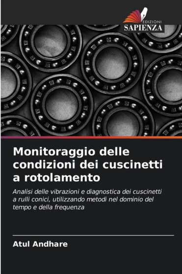 Monitoraggio delle condizioni dei cuscinetti a rotolamento by Atul Andhare - Paperback