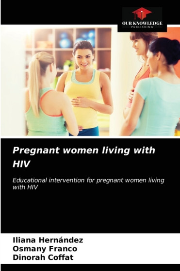 Pregnant women living with HIV by Iliana Hernandez - Paperback