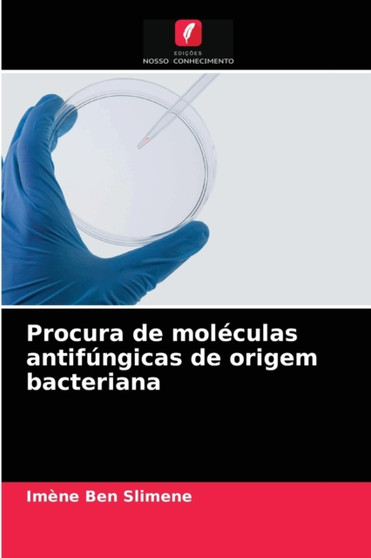 Procura de moleculas antifungicas de origem bacteriana by Imene Ben Slimene - Paperback
