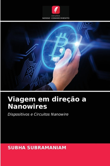Viagem em direcao a Nanowires by Subha Subramaniam - Paperback