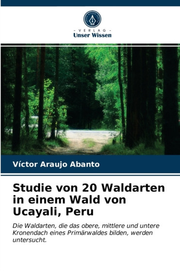 Studie von 20 Waldarten in einem Wald von Ucayali, Peru by Victor Araujo Abanto - Paperback