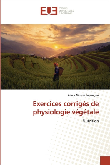 Exercices corriges de physiologie vegetale by Alexis Nicaise Lepengue - Paperback