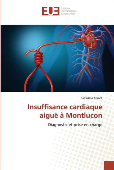 Insuffisance cardiaque aigue a Montlucon by Bassirima Traore - Paperback
