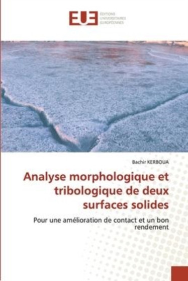 Analyse morphologique et tribologique de deux surfaces solides by Bachir Kerboua - Paperback