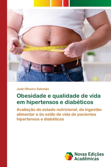 Obesidade e qualidade de vida em hipertensos e diabeticos by Joab Oliveira Salomao - Paperback