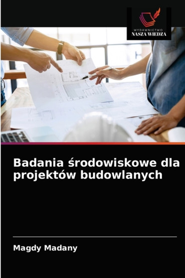 Badania środowiskowe dla projektow budowlanych by Magdy Madany - Paperback