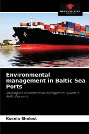 Environmental management in Baltic Sea Ports by Ksenia Shelest - Paperback