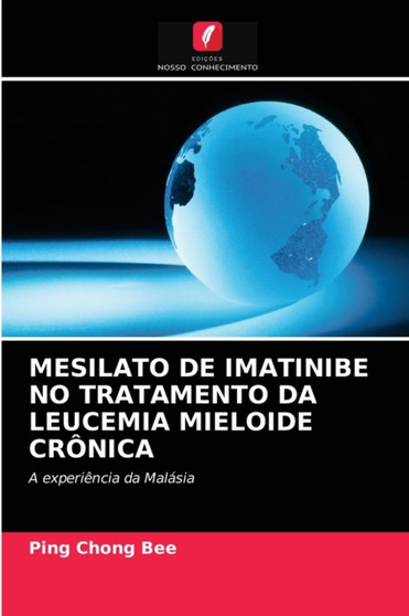 Mesilato de Imatinibe No Tratamento Da Leucemia Mieloide Cronica by Ping Chong Bee - Paperback