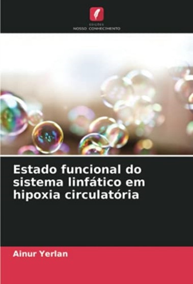Estado funcional do sistema linfatico em hipoxia circulatoria by Ainur Yerlan - Paperback