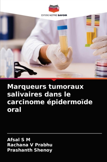 Marqueurs tumoraux salivaires dans le carcinome epidermoide oral by Afsal S M - Paperback