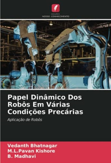Papel Dinamico Dos Robos Em Varias Condicoes Precarias by Vedanth Bhatnagar - Paperback