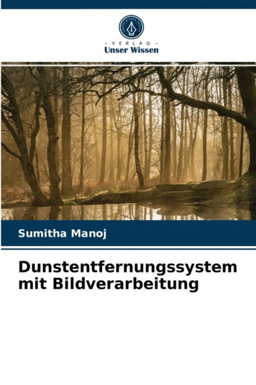 Dunstentfernungssystem mit Bildverarbeitung by Sumitha Manoj - Paperback