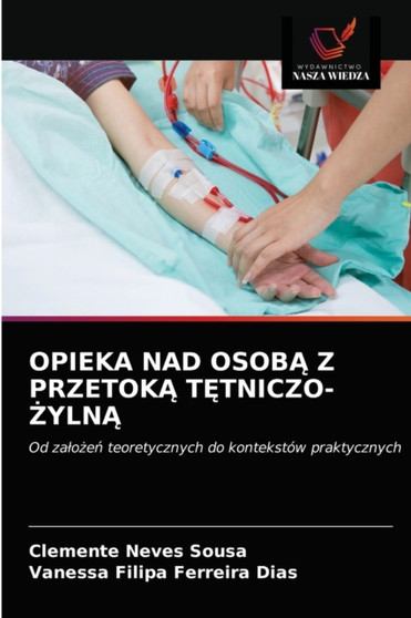 Opieka Nad OsobĄ Z PrzetokĄ TĘtniczo-ŻylnĄ by Clemente Neves Sousa - Paperback