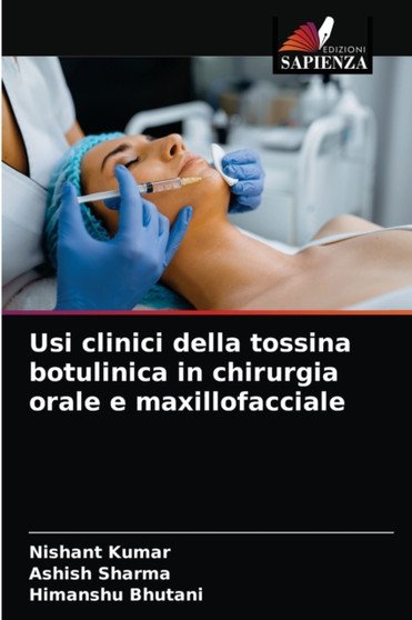 Usi clinici della tossina botulinica in chirurgia orale e maxillofacciale by Nishant Kumar - Paperback