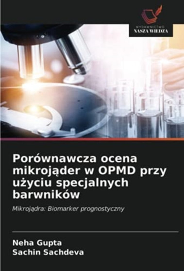 Porownawcza ocena mikrojąder w OPMD przy użyciu specjalnych barwnikow by Neha Gupta - Paperback