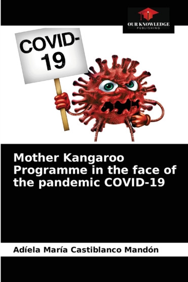 Mother Kangaroo Programme in the face of the pandemic COVID-19 by Adiela Maria Castiblanco Mandon - Paperback