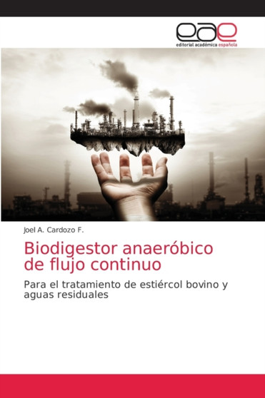 Biodigestor anaerobico de flujo continuo by Joel A Cardozo F - Paperback