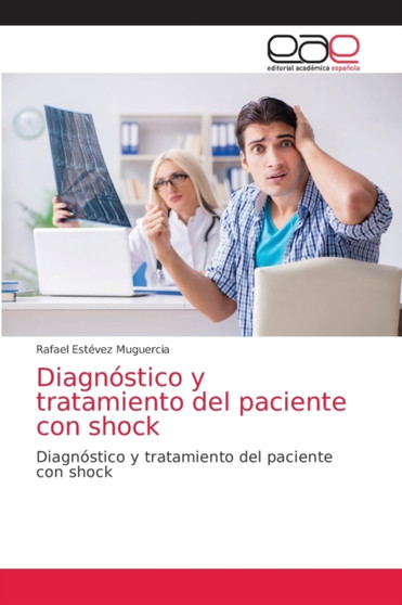 Diagnostico y tratamiento del paciente con shock by Rafael Estevez Muguercia - Paperback