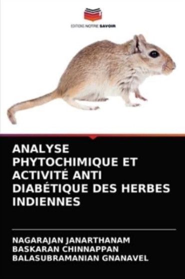 Analyse Phytochimique Et Activite Anti Diabetique Des Herbes Indiennes by Nagarajan Janarthanam - Paperback
