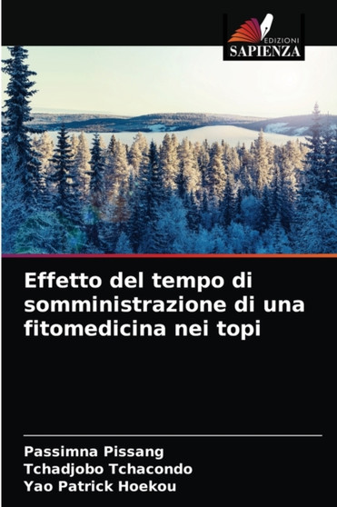 Effetto del tempo di somministrazione di una fitomedicina nei topi by Passimna Pissang - Paperback