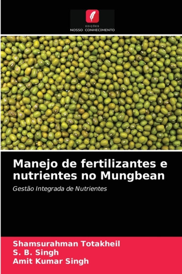 Manejo de fertilizantes e nutrientes no Mungbean by Shamsurahman Totakheil - Paperback