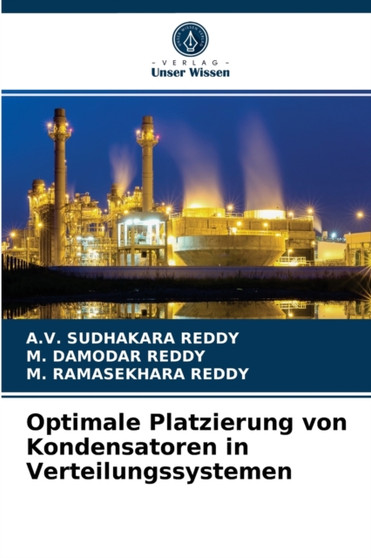 Optimale Platzierung von Kondensatoren in Verteilungssystemen by A V Sudhakara Reddy - Paperback