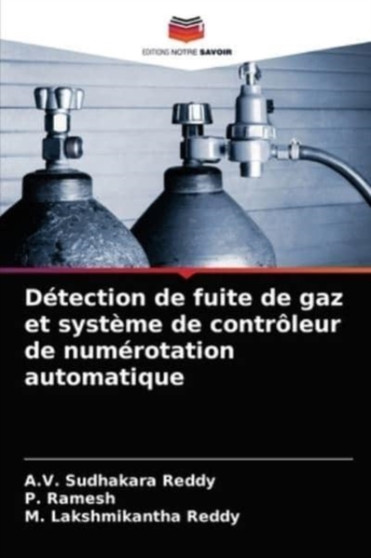 Detection de fuite de gaz et systeme de controleur de numerotation automatique by A V Sudhakara Reddy - Paperback