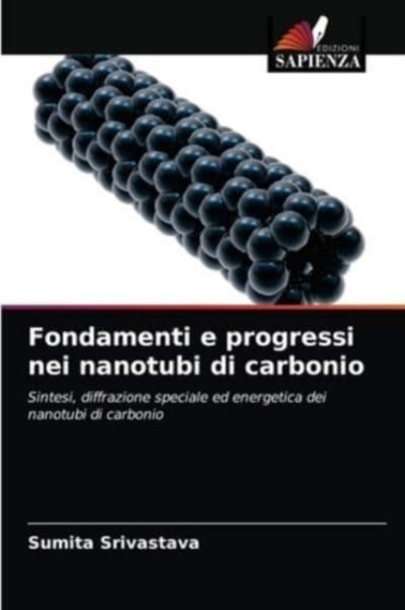 Fondamenti e progressi nei nanotubi di carbonio by Sumita Srivastava - Paperback