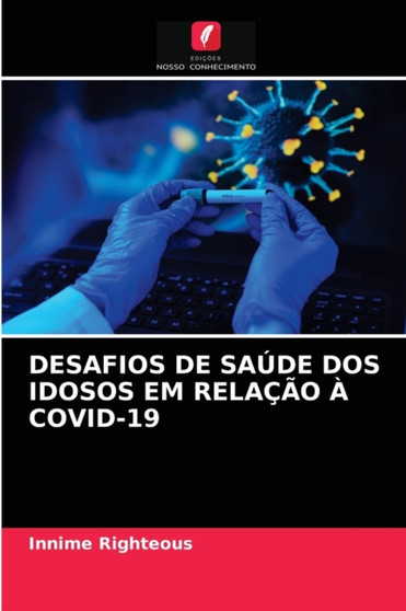 Desafios de Saude DOS Idosos Em Relacao A Covid-19 by Innime Righteous - Paperback