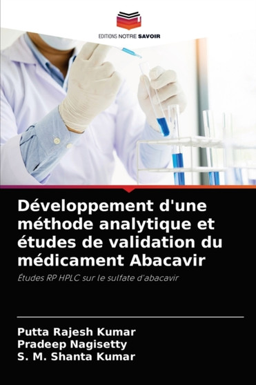 Developpement d'une methode analytique et etudes de validation du medicament Abacavir by Putta Rajesh Kumar - Paperback