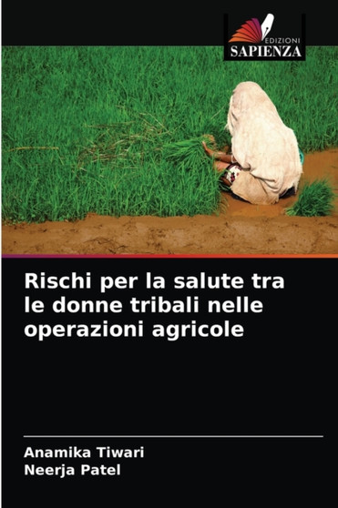 Rischi per la salute tra le donne tribali nelle operazioni agricole by Anamika Tiwari - Paperback